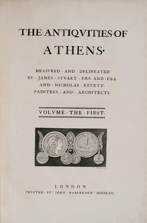 James Stuart and Nicholas Revett. <em>Antiquities of Athens</em>, volume 1. London: John Haberkorn, 1762. Open to title page. Courtesy of the Library, The Bard Graduate Centre for Studies in the Decorative Arts, Design and Culture, New York