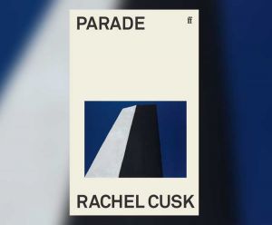 Parade by Rachel Cusk, published by Faber.