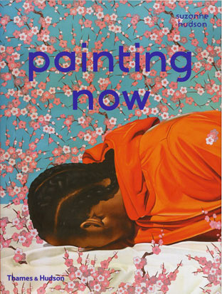 Painting Now by Suzanne Hudson. Published by Thames and Hudson, March 2015.
