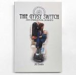 The Gypsy Switch and Other Ritual Journeys by Jill Smith. Published 2019.